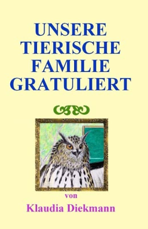 Unsere tierische Familie gratuliert (ABC-Bücher)