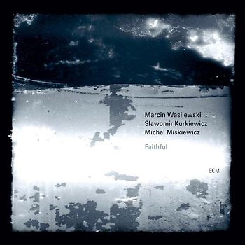 Marcin Trio Wasilewski - Faithful
