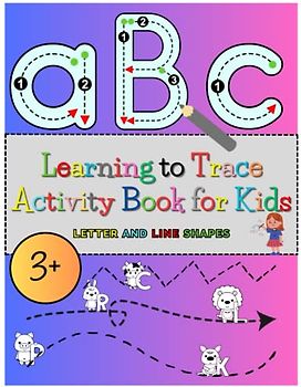 Learning to Trace letter and line shapes Activity Book for kids 3+: ABC tracing book for Toddler | Preschooler activity book | Pencil control | Writing practise | My first alphabet | Learning letters