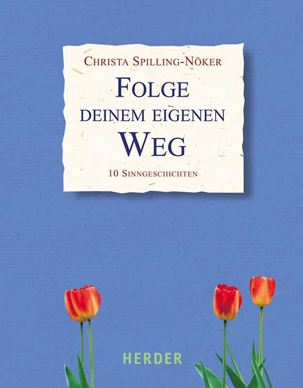 Folge deinem eigenen Weg