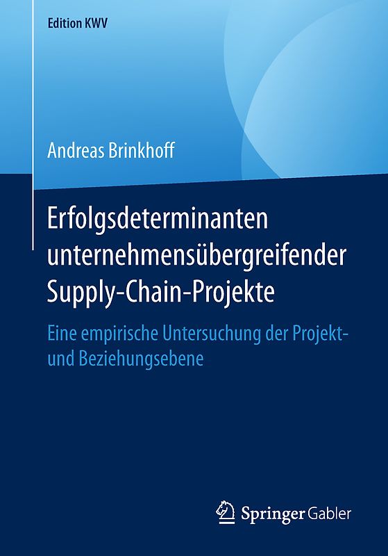 Erfolgsdeterminanten unternehmensübergreifender Supply-Chain-Projekte
