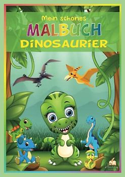 Mein schönes Malbuch Dinosaurier Babys – Mein erstes Dino Buch als lustiges Dino Malbuch ab 4 Jahre: 50 spaßige Dinosaurier Motive zum kreativen Malen das Spaß macht! Ausmalbuch Kinder ab 4 Jahre