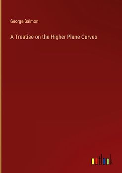 A Treatise on the Higher Plane Curves