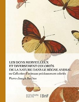 Les Dons Merveilleux Et Diversement Coloriés de la Nature