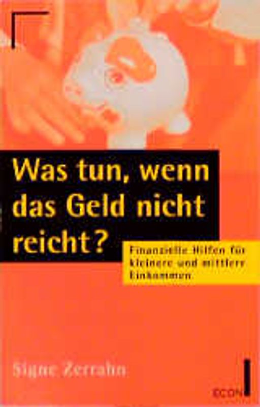 Was tun, wenn das Geld nicht reicht?. Finanzielle Hilfen für mittlere und kleine Einkommen