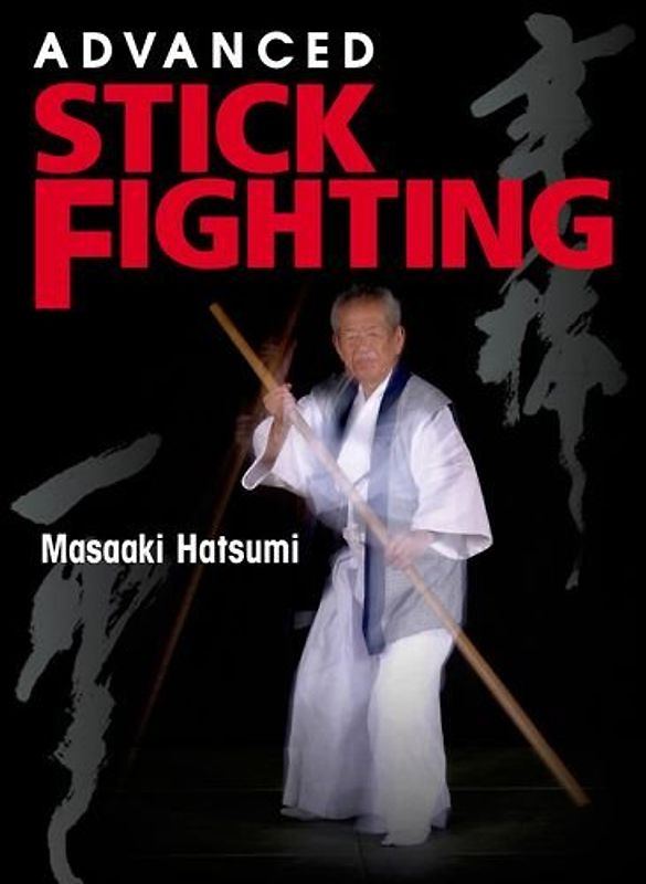 Advanced Stick Fighting - Hatsumi, Masaaki