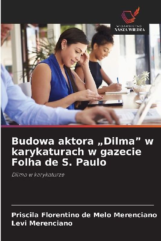 Budowa aktora "Dilma" w karykaturach w gazecie Folha de S. Paulo