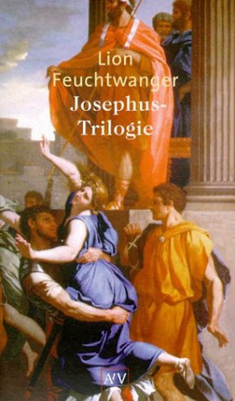 Josephus-Trilogie. Der jüdische Krieg. Die Söhne. Der Tag wird kommen / Josephus-Trilogie