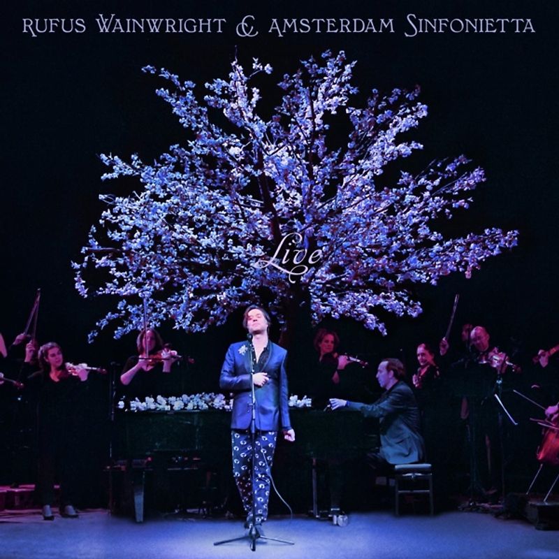 Rufus Wainwright and Amsterdam Sinfonietta(Live)
