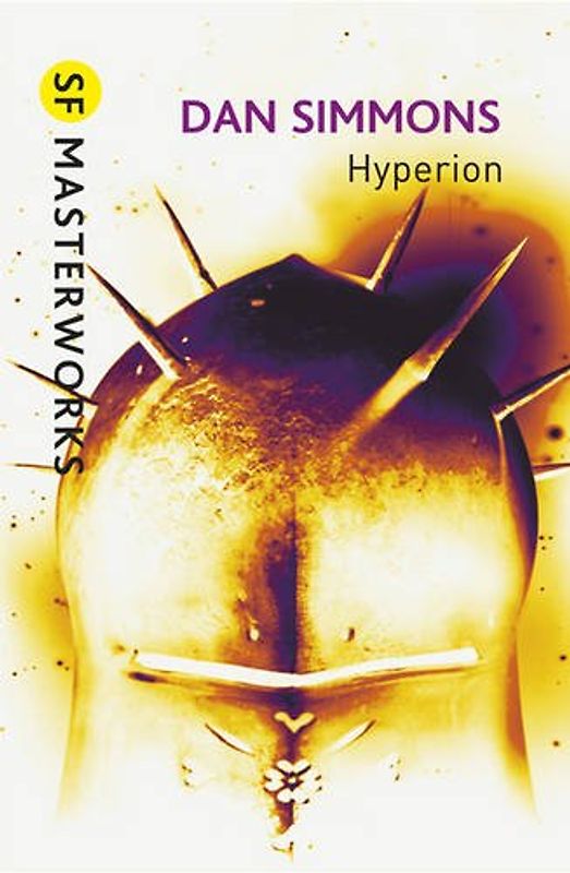 Hyperion - Dan Simmons [S.F. Masterworks Edition]