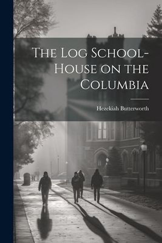 The Log School-House on the Columbia