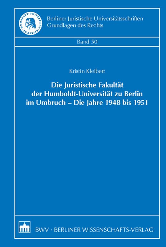 Die Juristische Fakultät der Humboldt-Universität zu Berlin im Umbruch