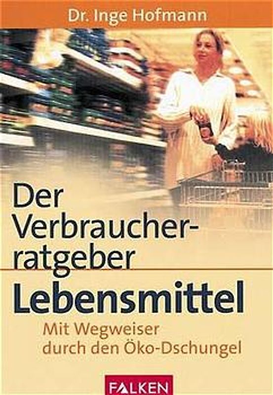 Der Verbraucherratgeber Lebensmittel