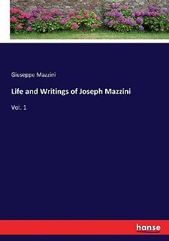Life and Writings of Joseph Mazzini