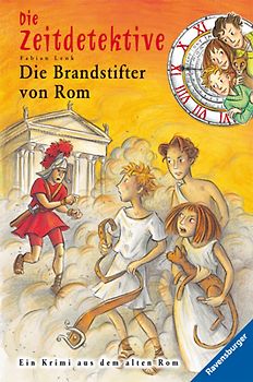 Die Zeitdetektive, Band 6: Die Brandstifter von Rom