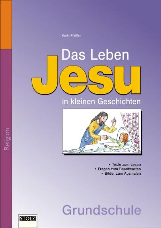 Das Leben Jesu in kleinen Geschichten. Das Neue Testament für Schulkinder