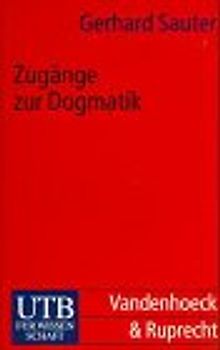 Zugänge zur Dogmatik. Eine Fundamentaltheologie