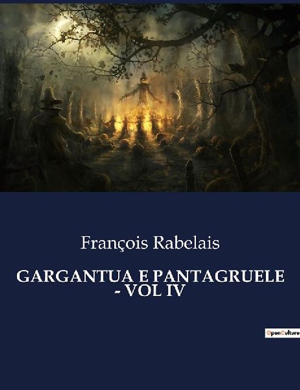 GARGANTUA E PANTAGRUELE - VOL IV