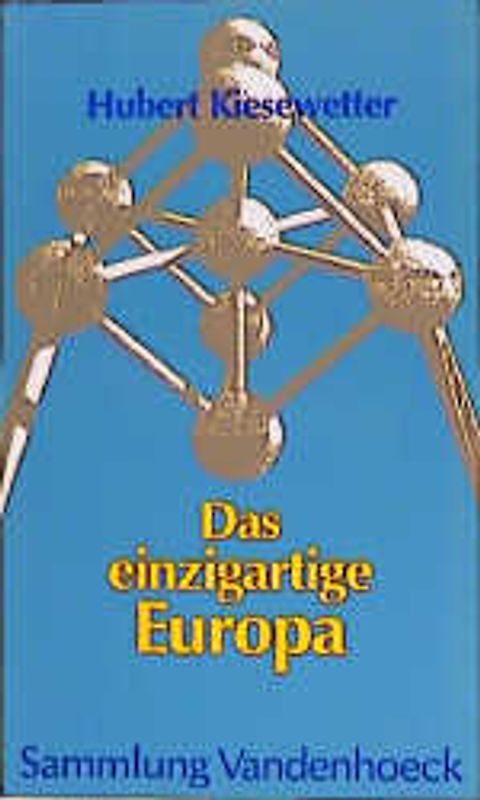 Das einzigartige Europa. Zufällige und notwendige Faktoren der Industrialisierung