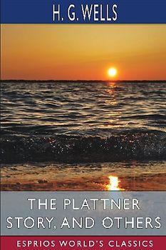 The Plattner Story, and Others (Esprios Classics)