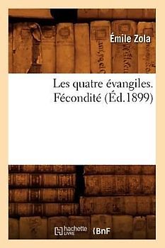 Les Quatre Évangiles. Fécondité (Éd.1899)