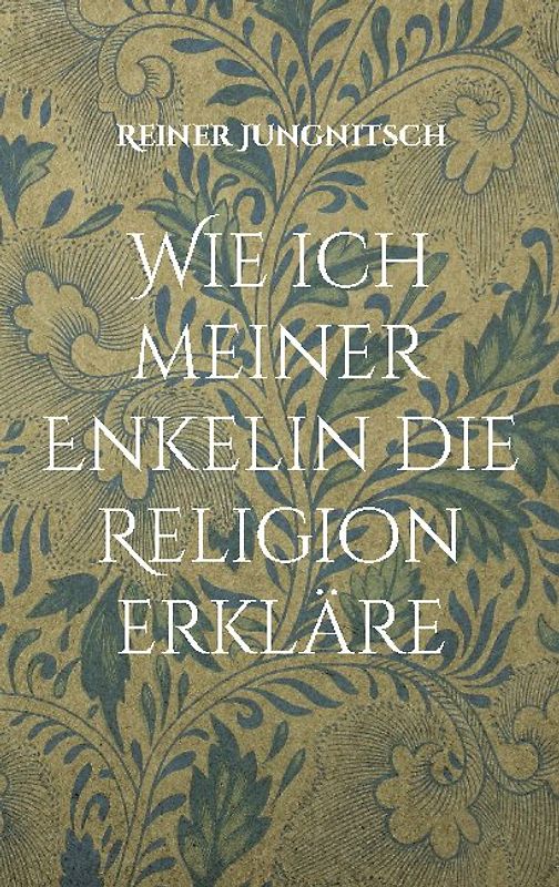 Wie ich meiner Enkelin die Religion erkläre