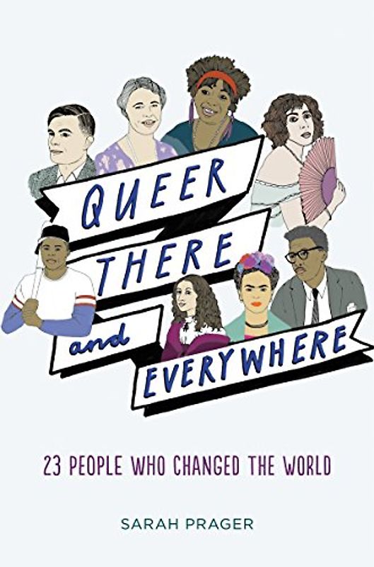 Queer, There, and Everywhere