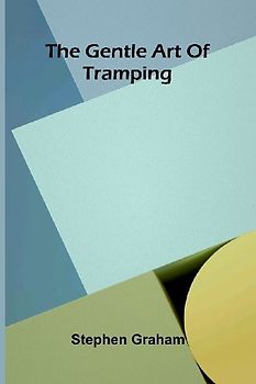 The gentle art of tramping