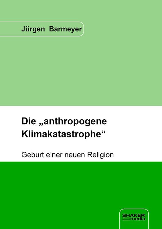 Die "anthropogene Klimakatastrophe"
