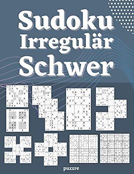 Sudoku Irregulär Schwer: Denksport Sudoku Varianten Erwachsene Rätselbücher Mit Sudoku X, Hyper, Twins, Triathlon A, Triathlon B, Marathon, Samurai, 12x12,16x16.