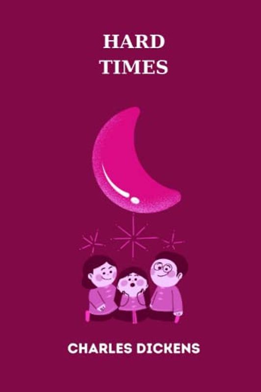 hard times by charles dickens