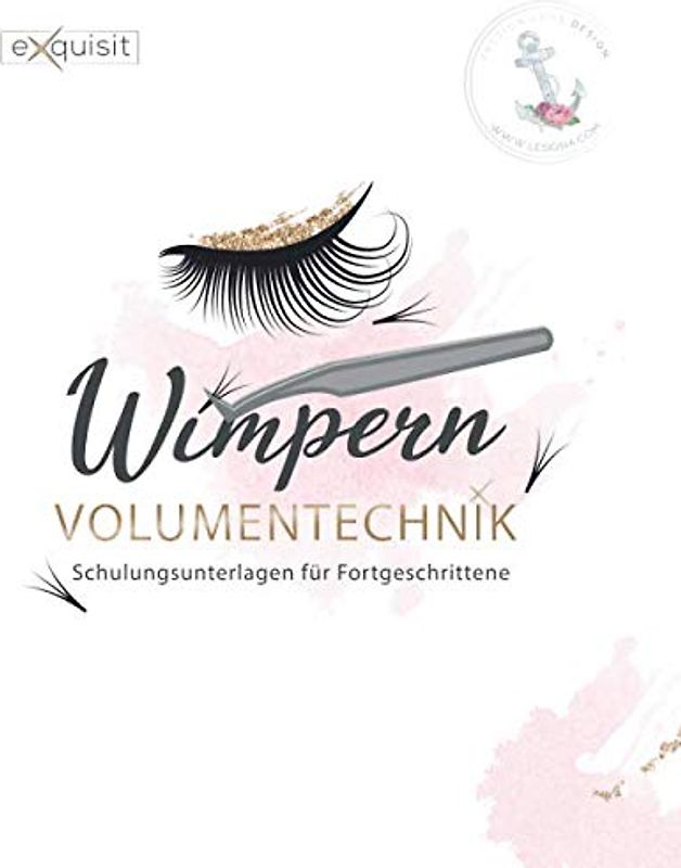 Wimpern Volumentechnik - Schulungsunterlagen für Fortgeschrittene 📚 🖊 🎀: Ausführliches Schulungsmaterial für die Volumentechnik der Wimpernverlängerung - 48 Seiten