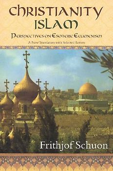 Christianity/Islam Perspectives on Esoteric Ecumenism