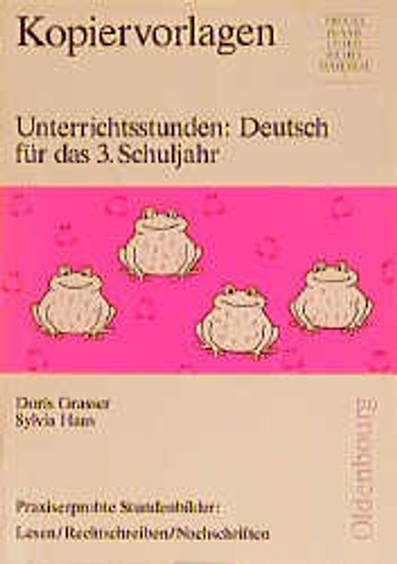 Unterrichtsstunden: Deutsch. Praxiserprobte Stundenbilder mit Kopiervorlagen / 3. Schuljahr, Teil 1: Lesen /Rechtschreiben /Nachschriften. Druckschriftausgabe mit neuer Rechtschreibung