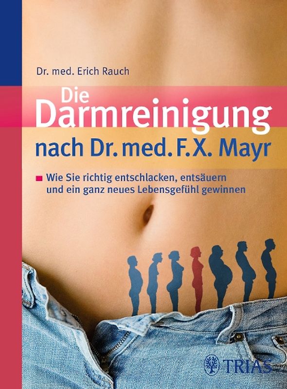 Die Darmreinigung nach Dr. med. F.X. Mayr