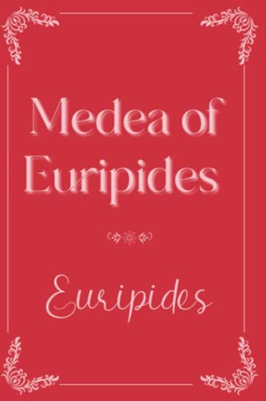 Medea of Euripides: Eleganse Edition