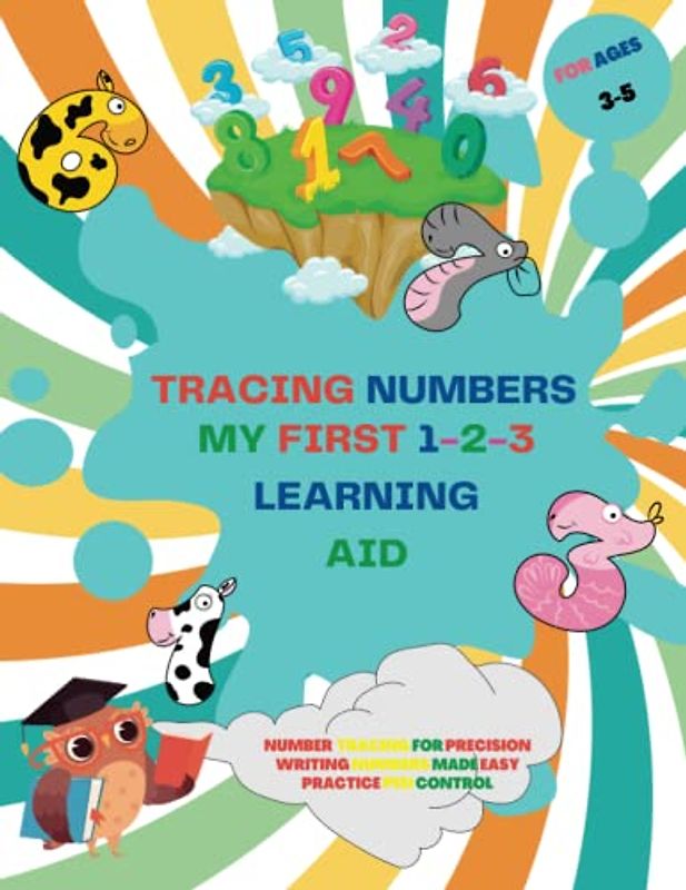 TRACING NUMBERS MY FIRST 1-2-3 LEARNING AID 3-5 years.: number tracing book for preschoolers kids, tracing numbers for toddlers 3-5, helps pen control: activity work book