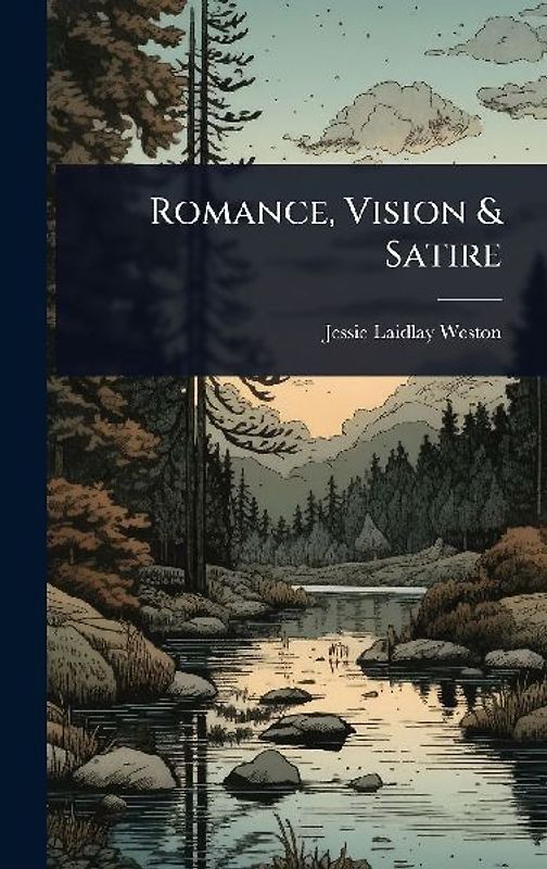 Romance, Vision & Satire