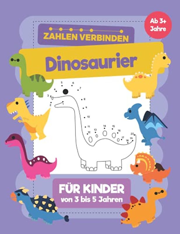 Dinosaurier Zahlen Verbinden für Kinder von 3 bis 5 Jahren: Ein Buch für Kinder mit Dinosaurier wo sie zeichnen lernen