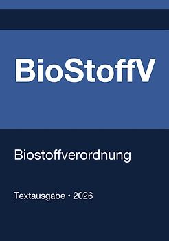 BioStoffV - Biostoffverordnung (Deutschland) 2026