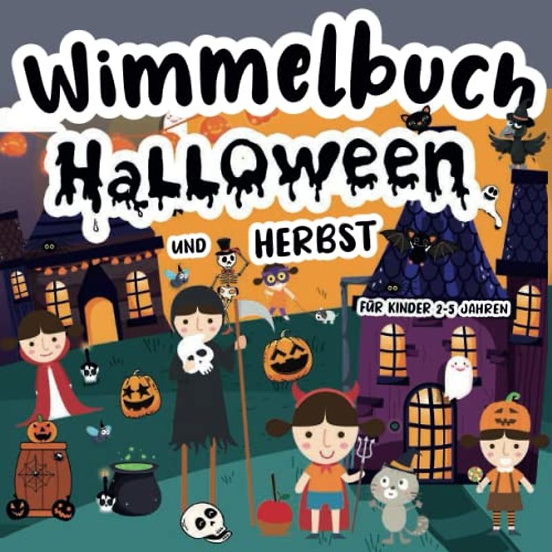 Wimmelbuch Halloween und Herbst für Kinder 2-5 Jahren: Suche und Finde nach Versteckten Objekten zum Thema Herbst, Vokabeln Spielerisch zu Erlernen