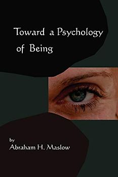 Toward a Psychology of Being-Reprint of 1962 Edition First Edition - Maslow, Abraham H.