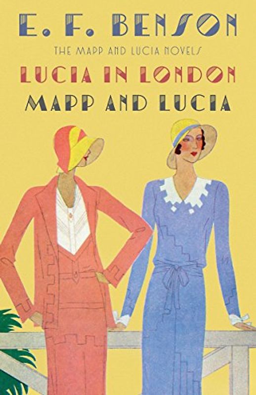 Lucia in London & Mapp and Lucia: The Mapp & Lucia Novels (Mapp & Lucia Series, Band 2)