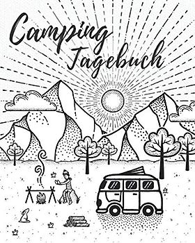 CAMPING TAGEBUCH: Logbuch zum Ausfüllen, Eintragen & Selberschreiben | Platz für 50 Stopps | Für die Reise mit dem Wohnwagen, Wohnmobil oder Campervan
