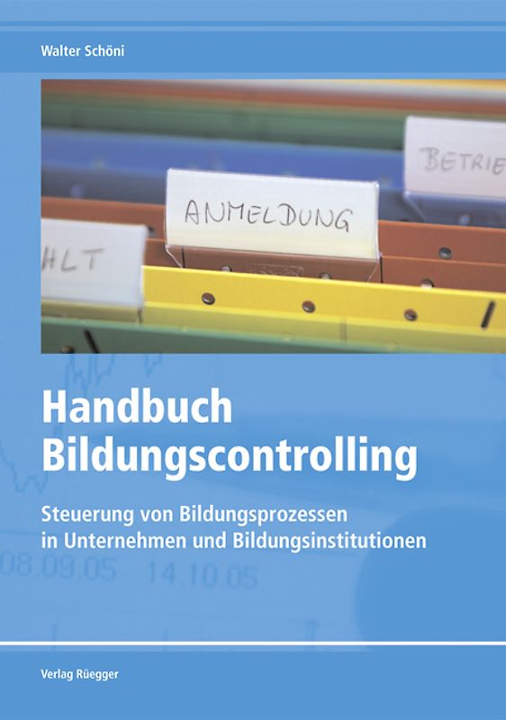 Handbuch Bildungscontrolling. Steuerung von Bildungsprozessen in Unternehmen und Bildungsinstitutionen