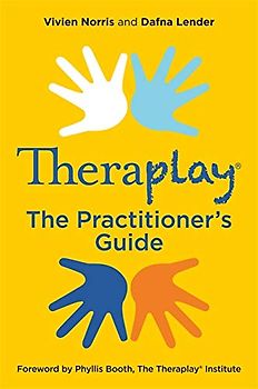 Theraplay(r) - The Practitioner's Guide