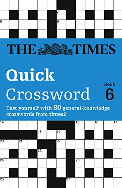 The Times Quick Crossword Book 6: 80 World-Famous Crossword Puzzles from the Times2 (The Times Crosswords)