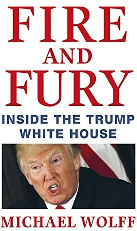 Fire and Fury - Michael Wolff [Taschenbuch]