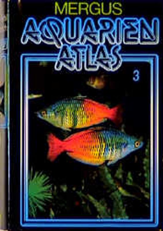 Aquarienatlas - Deutsche Ausgabe. Das umfassende Kompaktwerk über...