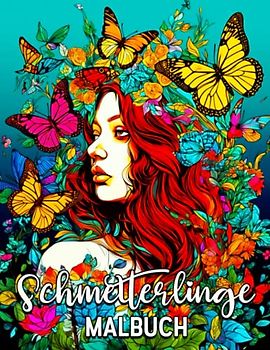 Schmetterlinge Malbuch: 60 schöne Ausmalbilder, tolles Schmetterling Malbuch für Jugendliche und Erwachsene